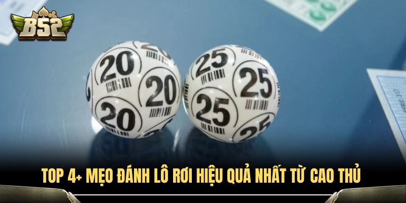 Bật mí 4+ mẹo đánh lô rơi chuẩn xác từ chuyên gia